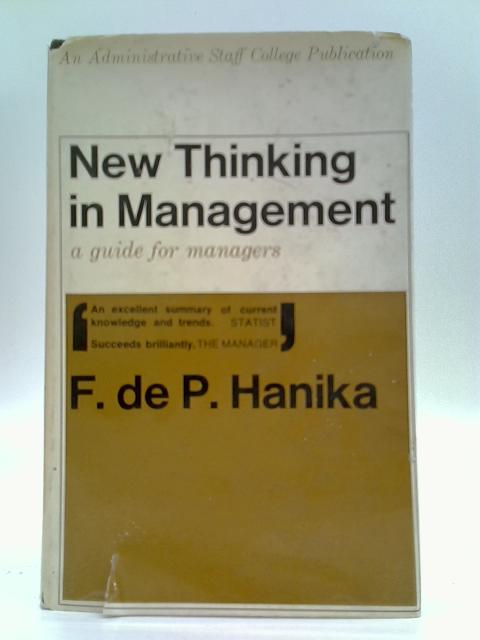 New Thinking in Management By F. de P. Hanika