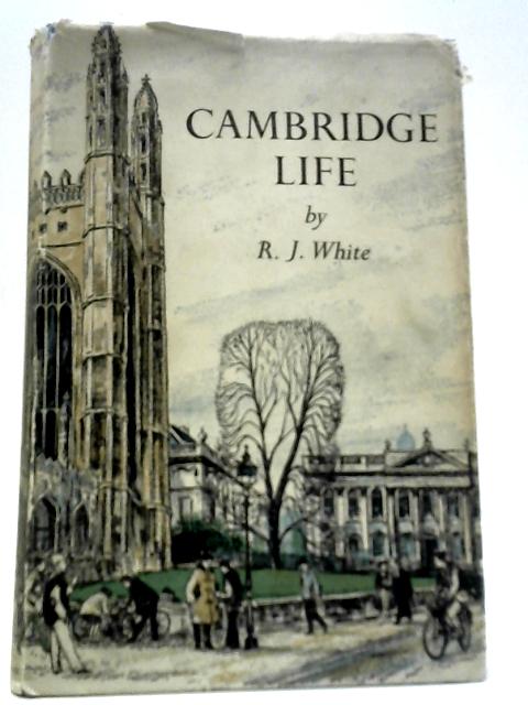 Cambridge Life By R J.White