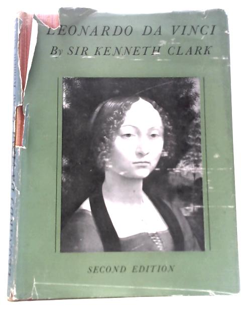 Leonardo Da Vinci: An Account of His Development As An Artist By Kenneth Clark