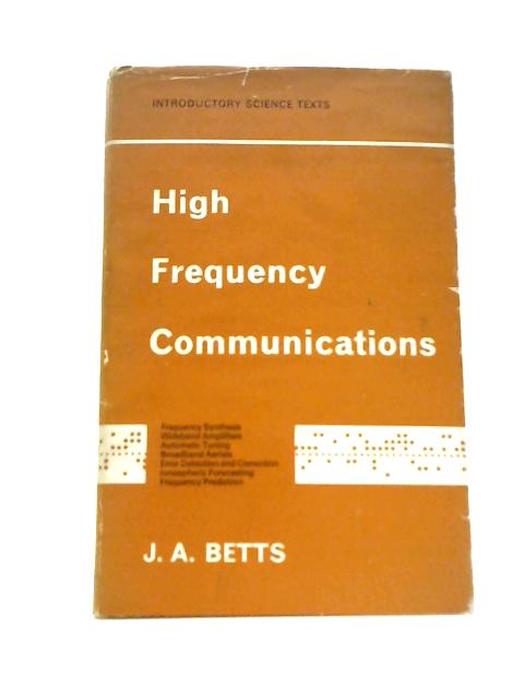 High Frequency Communications By J A Betts