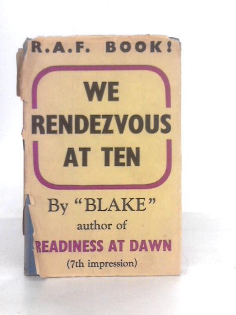 We Rendezvous at Ten By "Blake"