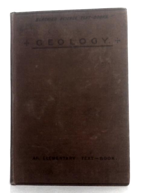 An Elementary Text Book of Geology. By W Jerome Harrison