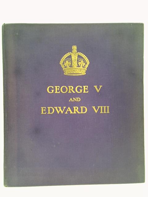 George V And Edward VIII A Royal Souvenir By F.G.H Salusbury