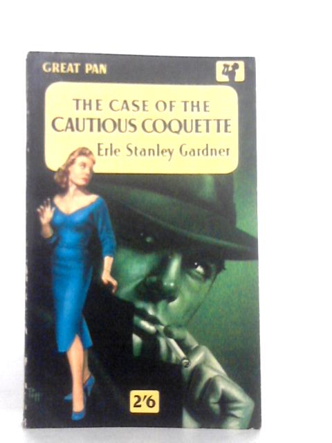 The Case of the Cautious Coquette By Erle Stanley Gardner