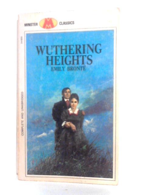 Wuthering Heights [Minster Classics] By Emily Bronte