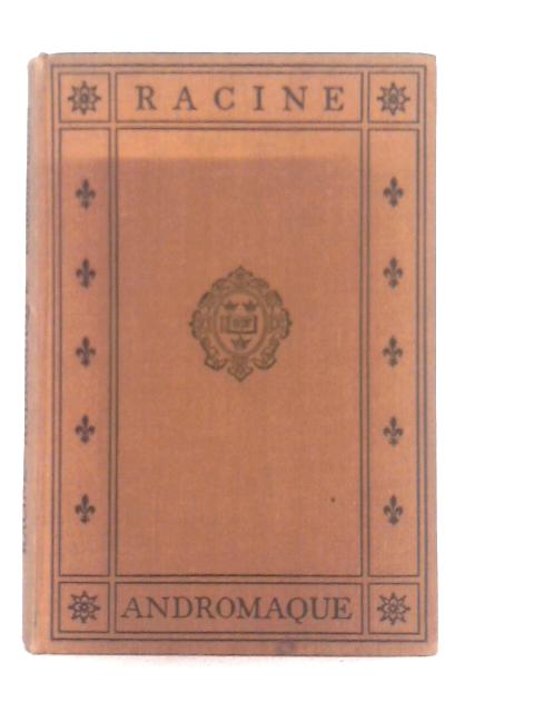 Racine Andromaque By T.B.Rudmose-Brown