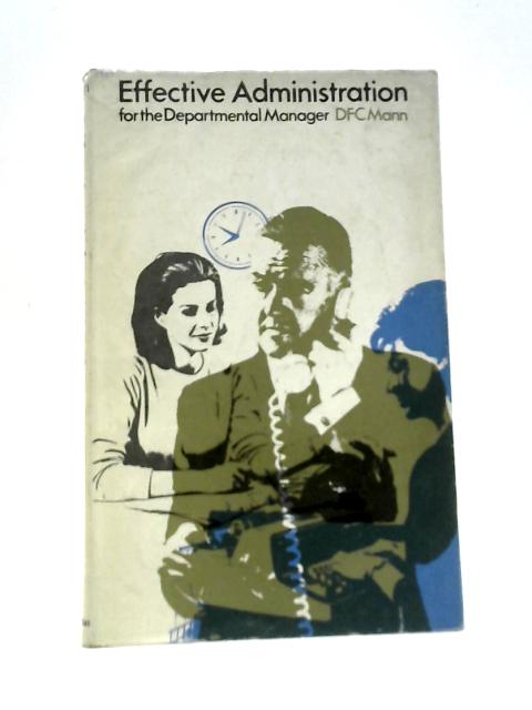 Effective Administration von David F.C.Mann