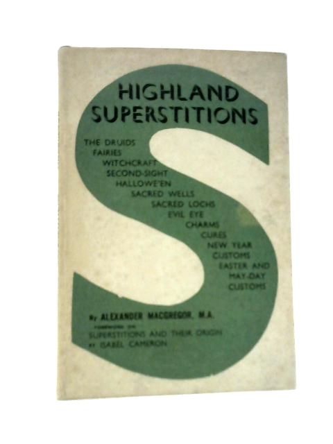 Highland Superstitions By Alexander Macgregor