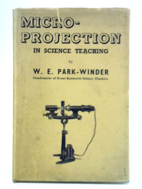 Micro Projection in Science Teaching By William E. Park-Winder