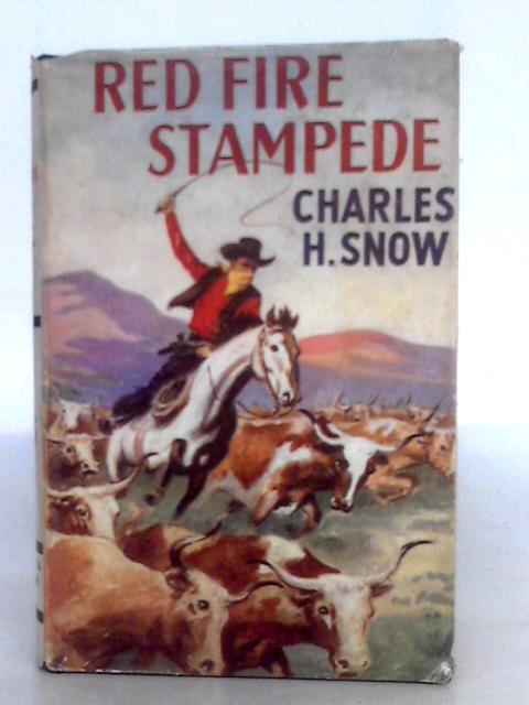 "Red Fire Stampede" By Charles H. Snow