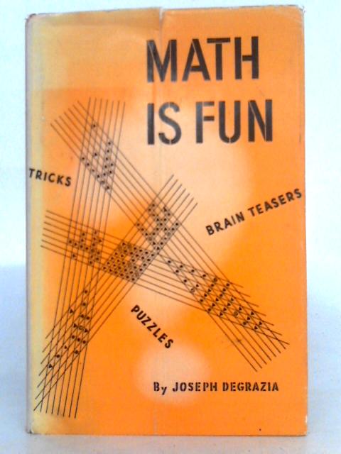 Math is Fun By Joseph Degrazia