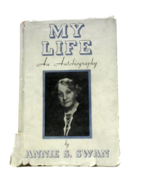 My Life By Annie S Swan