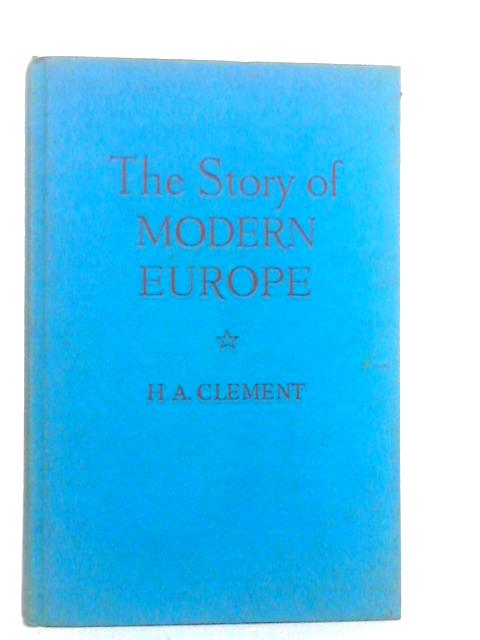 Story of Modern Europe By H.A.Clement