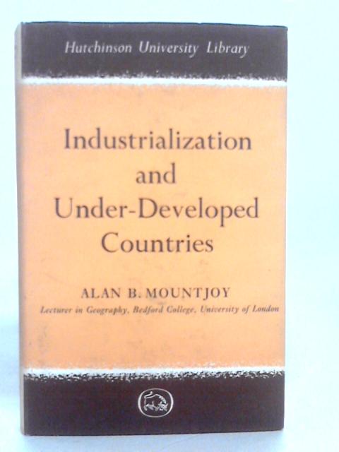 Industrialization and Under-Developed Countries By A.B.Mountjoy