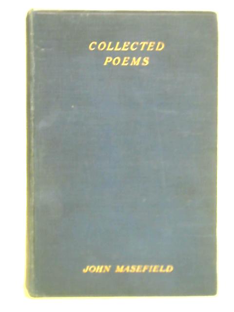 The Collected Poems of John Masefield von John Masefield