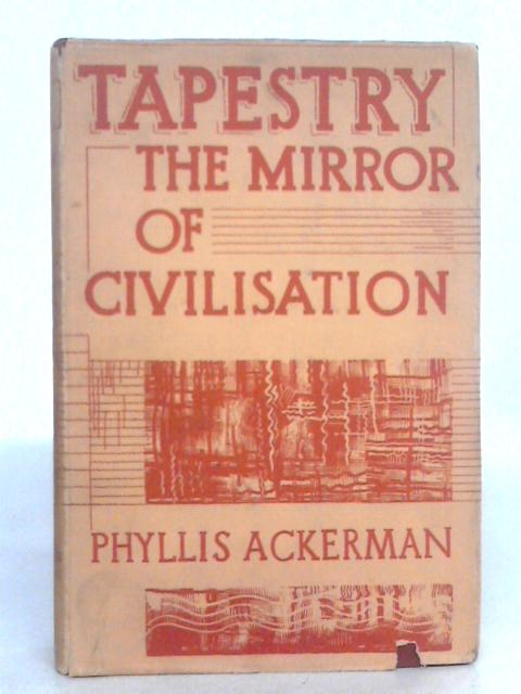 Tapestry the Mirror of Civilization By Phyllis Ackerman