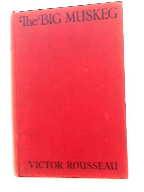 The Big Muskeg von Victor Rousseau