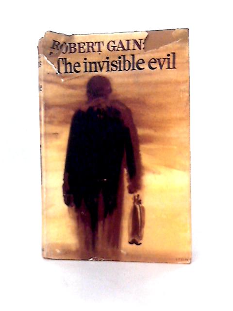 The Invisible Evil von Robert Gaines