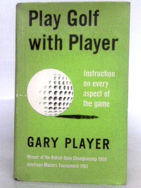 Play Golf With Player By Gary Player