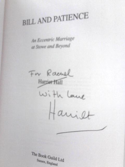 Bill and Patience: An Eccentric Marriage at Stowe and Beyond By Harriet Hall