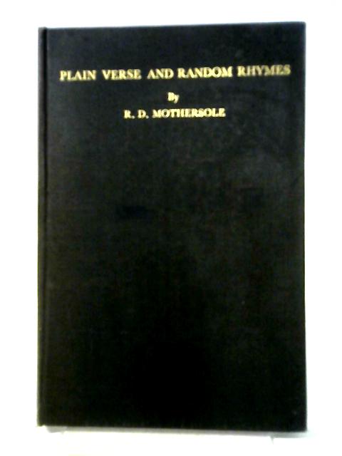 Plain Verse And Random Rhymes By R D Mothersole