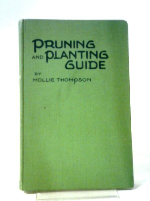 Pruning and Planting Guide for the Amateur Gardener von Mollie Thompson