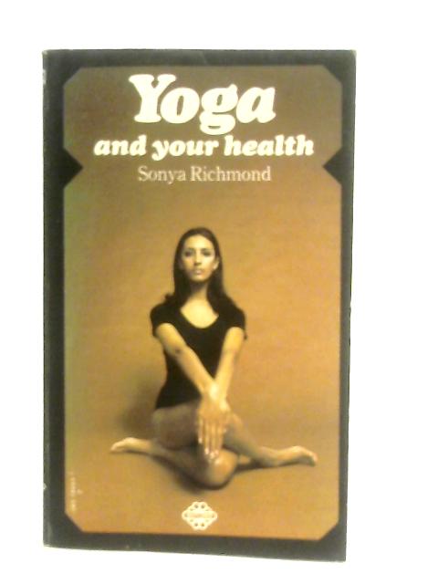 Yoga and Your Health By Sonya Richmond