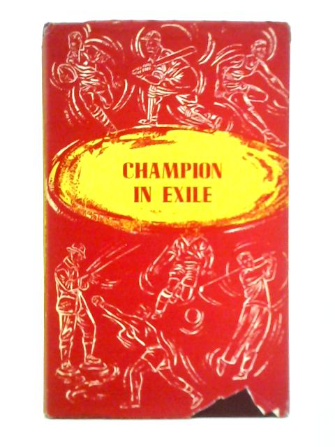 Champion in Exile: The Autobiography of Jaroslav Drobny von Jaroslav Dronbny