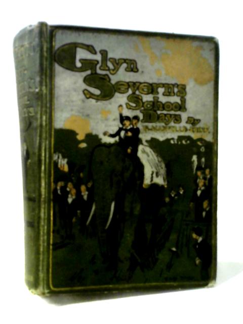 Glyn Severn's School-Days By George Manville Fenn