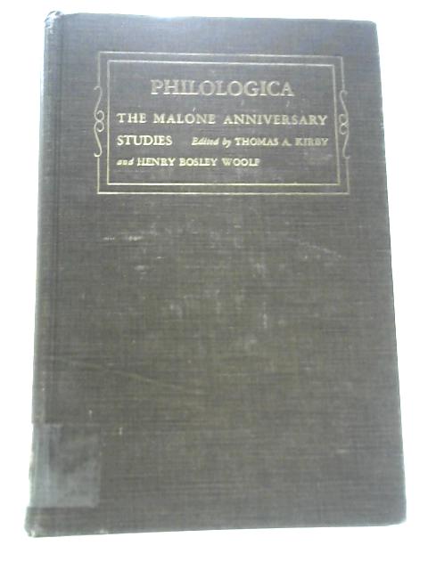 Philologica: The Malone Anniversary Studies By Kemp Malone T.A. Kirby  Henry Bosley Wool (Eds.)