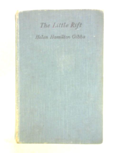 The Little Rift: A Romance of Human and Divine Love By Helen Hamilton Gibbs