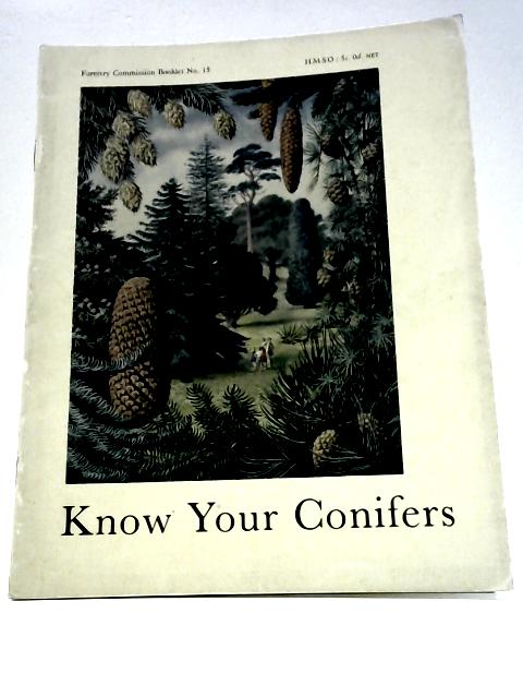 Know Your Conifers (Forestry Commission Booklet No. 15) By Herbert L. Edlin