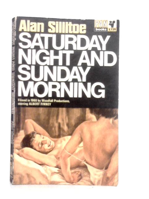 Saturday Night and Sunday Morning By Alan Sillitoe