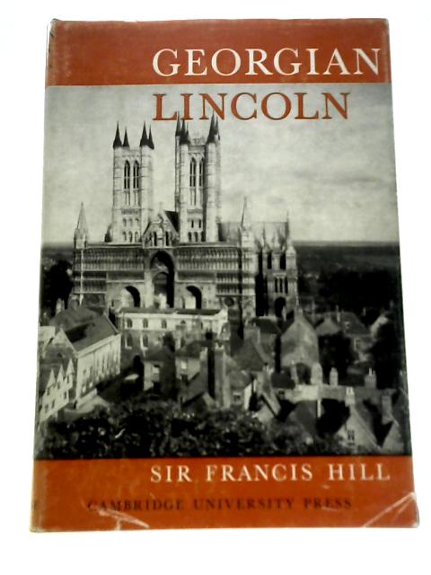 Georgian Lincoln By Sir Francis Hill