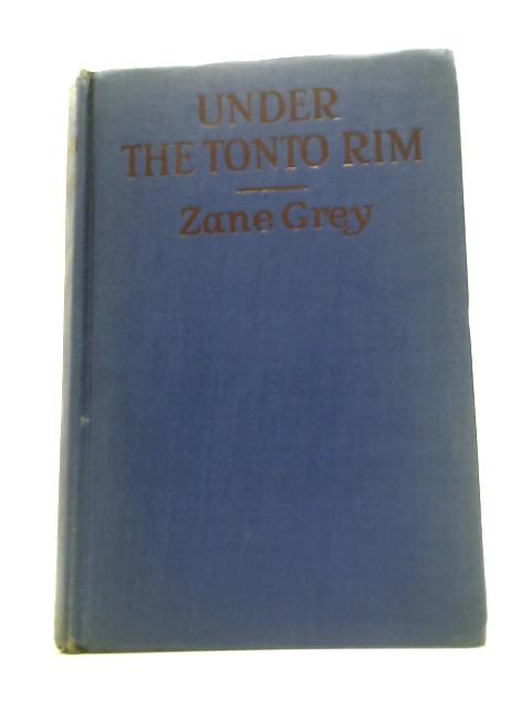 Under the Tonto Rim By Zane Grey