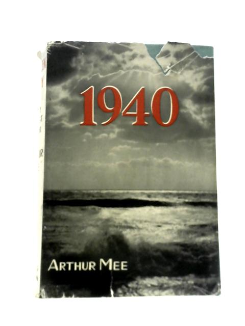 Nineteen-Forty, Our Finest Hour By Arthur Mee