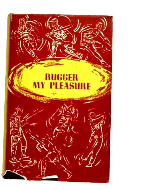 Rugger My Pleasure By A. A. Thomson