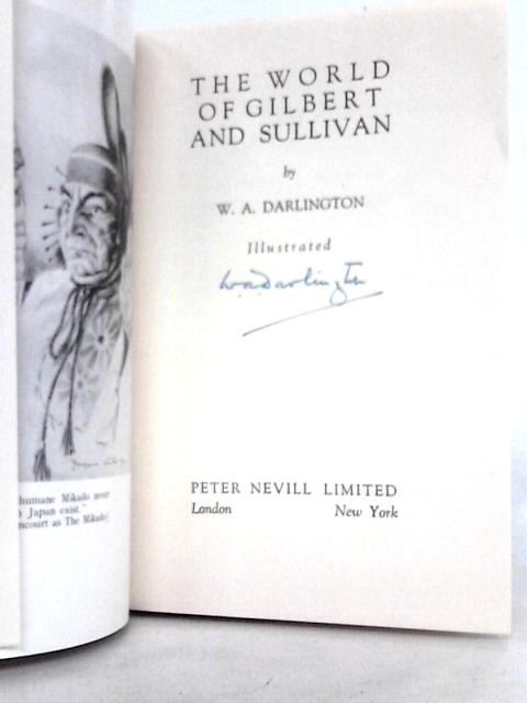 The World of Gilbert & Sullivan By W.A.Darlington