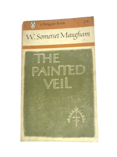 The Painted Veil By W. Somerset Maugham