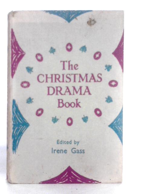 The Christmas Drama Book By Irene Gass