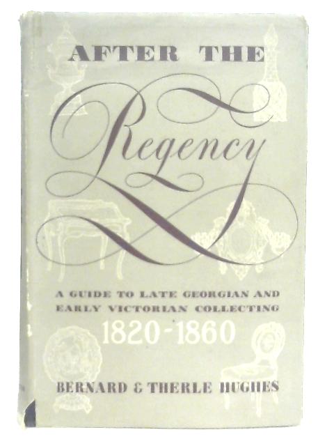 After The Regency By Bernard & Therle Hughes