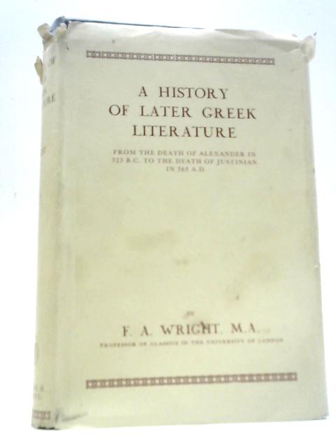 History of Later Greek Literature von F.A.Wright