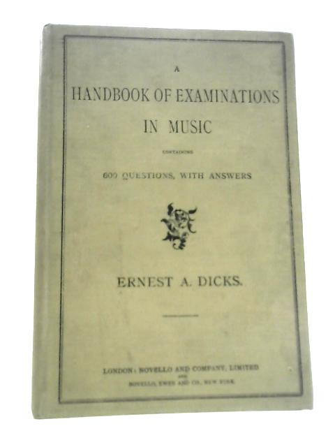 A Handbook of Examinations in Music By Ernest A Dicks