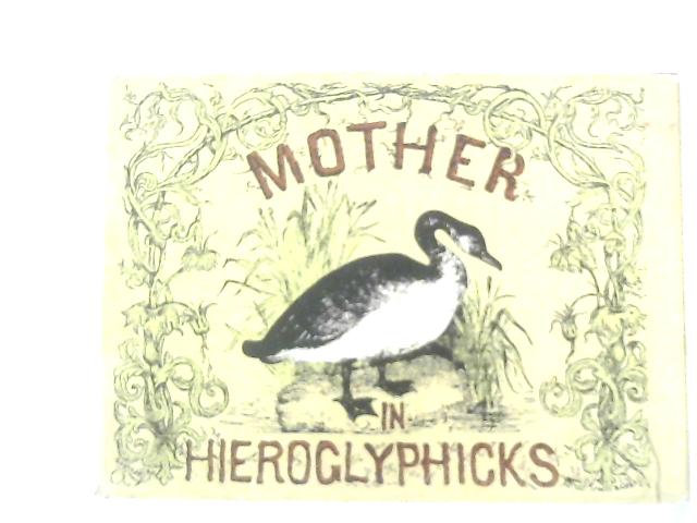 Mother Goose in Hieroglyphics By Anon