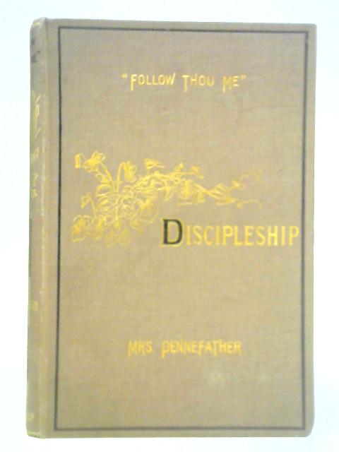 Discipleship - "Follow Thou Me" By Mrs. Pennefather