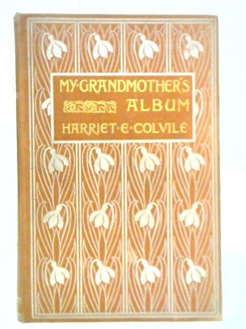 My Grandmother's Album By Harriet E. Colvile