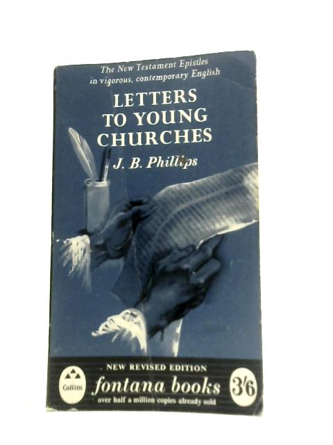 Letters To Young Churches By J B.Phillips C S Lewis (Intro.)