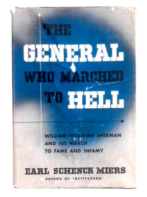 The General Who Marched To Hell von Earl Schenck Miers