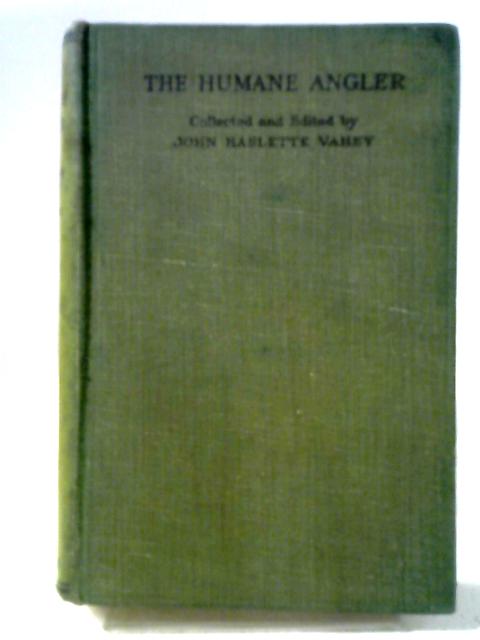 The Humane Angler By John Vahey