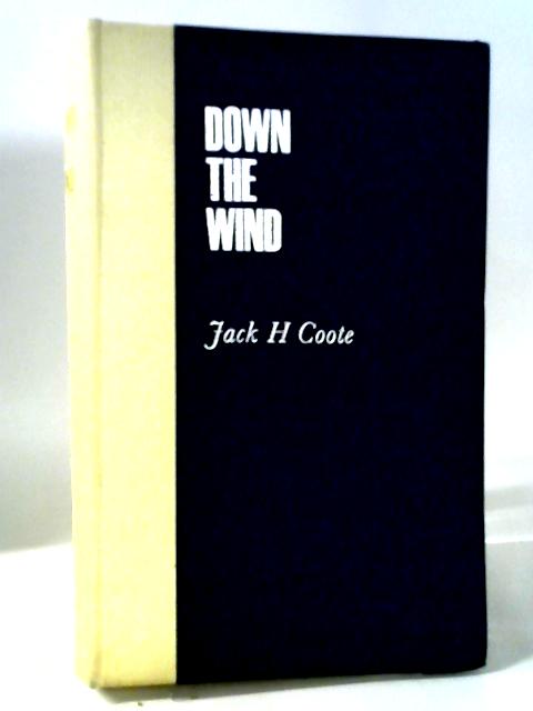 Down The Wind: A Yachtsman's Anthology By Jack H. Coote